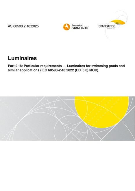 AS 60598.2.18: 03/21/2025 Luminaires, Part 2.18: Particular requirements – Luminaires for swimming pools and similar applications (IEC 60598-2-18:2022 (ED. 3.0) MOD)