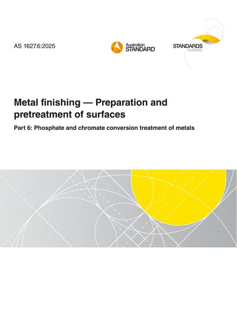 AS 1627.6: 03/21/2025 Metal finishing – Preparation and pretreatment of surfaces, Part 6: Phosphate and chromate conversion treatment of metals