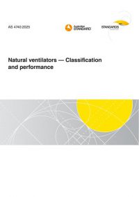 AS 4740: 03/28/2025 Natural ventilators – Classification and performance