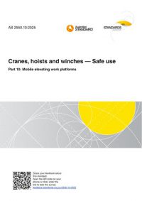 AS 2550.10: 04/04/2025 Cranes, hoists and winches – Safe use, Part 10: Mobile elevating work platforms
