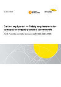 AS 2657.2: 04/04/2025 Garden equipment – Safety requirements for combustion-engine-powered lawnmowers, Part 2: Pedestrian-controlled lawnmowers (ISO 5395-2:2013, MOD)