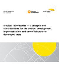 AS ISO 5649: 04/11/2025 Medical laboratories – Concepts and specifications for the design, development, implementation and use of laboratory-developed tests