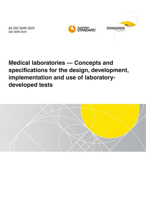 AS ISO 5649: 04/11/2025 Medical laboratories – Concepts and specifications for the design, development, implementation and use of laboratory-developed tests