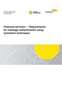 AS ISO 16609: 04/24/2025 Financial services – Requirements for message authentication using symmetric techniques