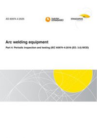 AS 60974.4: 04/24/2025 Arc welding equipment, Part 4: Periodic inspection and testing (IEC 60974-4:2016 (ED. 3.0) MOD)