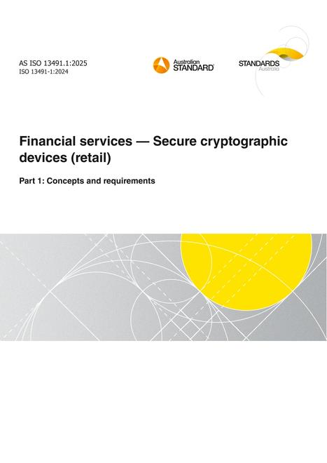 AS ISO 13491.1: 04/24/2025 Financial services – Secure cryptographic devices (retail), Part 1: Concepts and requirements