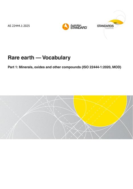 AS 22444.1: 05/16/2025 Rare earth – Vocabulary, Part 1: Minerals, oxides and other compounds (ISO 22444-1:2020, MOD)