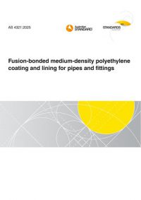 AS 4321: 05/16/2025 Fusion-bonded medium-density polyethylene coating and lining for pipes and fittings AS 4321: 05/16/2025 Fusion-bonded medium-density polyethylene coating and lining for pipes and fittings