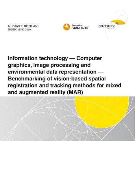 AS ISO/IEC 18520: 06/06/2025 Information technology – Computer graphics, image processing and environmental data representation – Benchmarking of vision-based spatial registration and tracking methods for mixed and augmented reality (MAR)