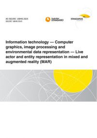 AS ISO/IEC 18040: 06/06/2025 Information technology – Computer graphics, image processing and environmental data representation – Live actor and entity representation in mixed and augmented reality (MAR)