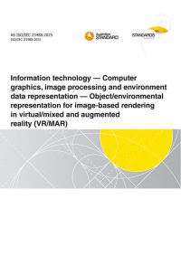 AS ISO/IEC 23488: 06/06/2025 Information technology – Computer graphics, image processing and environment data representation – Object/environmental representation for image-based rendering in virtual/mixed and augmented reality (VR/MAR)