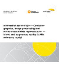 AS ISO/IEC 18039: 06/06/2025 Information technology – Computer graphics, image processing and environmental data representation – Mixed and augmented reality (MAR) reference model