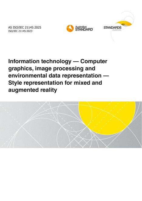 AS ISO/IEC 21145: 06/06/2025 Information technology – Computer graphics, image processing and environmental data representation – Style representation for mixed and augmented reality