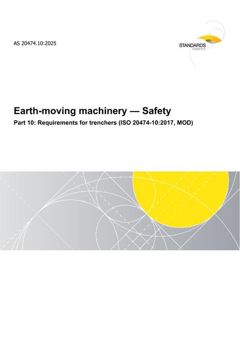 AS 20474.10: 06/20/2025 Earth-moving machinery – Safety, Part 10: Requirements for trenchers (ISO 20474-10:2017, MOD)
