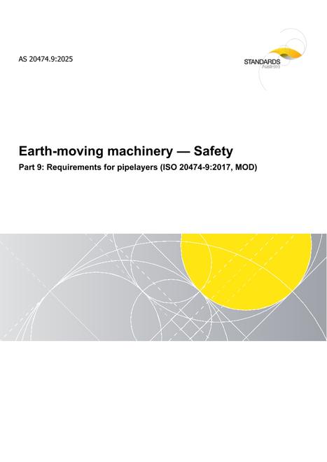 AS 20474.9: 06/20/2025 Earth-moving machinery – Safety, Part 9: Requirements for pipelayers (ISO 20474-9:2017, MOD)