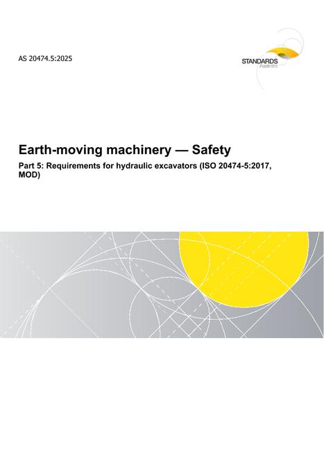 AS 20474.5: 06/20/2025 Earth-moving machinery – Safety, Part 5: Requirements for hydraulic excavators (ISO 20474-5:2017, MOD)