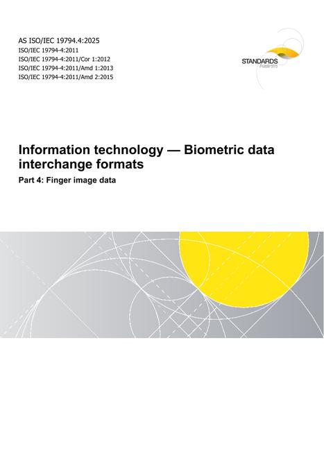 AS ISO/IEC 19794.4: 06/27/2025 Information technology – Biometric data interchange formats, Part 4: Finger image data