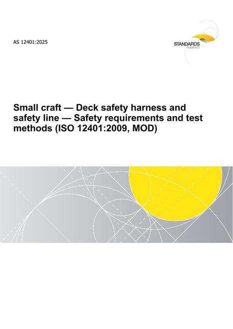 AS 12401: 06/27/2025 Small craft – Deck safety harness and safety line – Safety requirements and test methods (ISO 12401:2009, MOD)