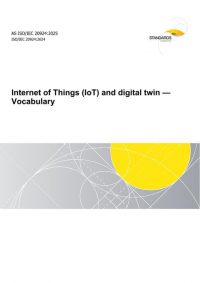 AS ISO/IEC 20924: 08/29/2025 Internet of Things (IoT) and digital twin – Vocabulary