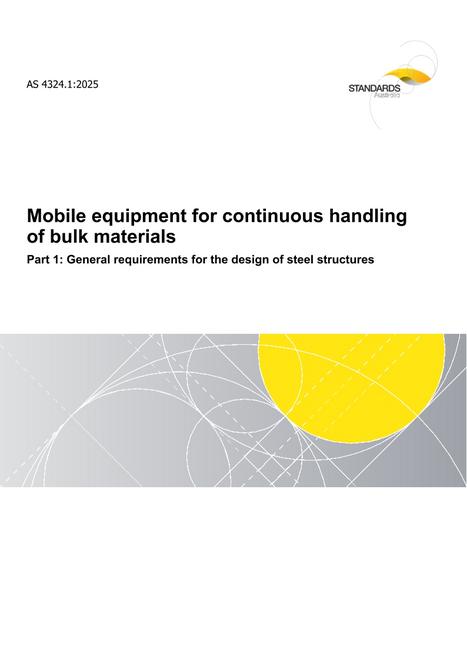 AS 4324.1: 10/24/2025 Mobile equipment for continuous handling of bulk materials, Part 1: General requirements for the design of steel structures