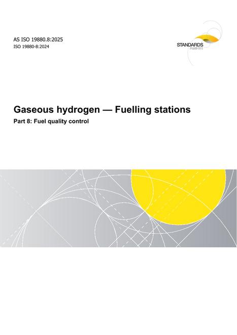 AS ISO 19880.8: 11/14/2025 Gaseous hydrogen – Fuelling stations, Part 8: Fuel quality control