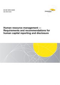 AS ISO 30414: 11/07/2025 Human resource management – Requirements and recommendations for human capital reporting and disclosure