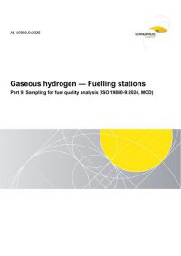 AS 19880.9: 11/14/2025 Gaseous hydrogen – Fuelling stations, Part 9: Sampling for fuel quality analysis (ISO 19880-9:2024, MOD)