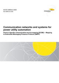 AS IEC 61850.8.2: 12/19/2025 Communication networks and systems for power utility automation, Part 8.2: Specific communication service mapping (SCSM) – Mapping to Extensible Messaging Presence Protocol (XMPP)