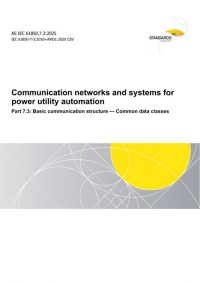 AS IEC 61850.7.3: 12/19/2025 Communication networks and systems for power utility automation, Part 7.3: Basic communication structure – Common data classes