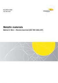 AS 2505.4: 01/30/2026 Metallic materials, Method 4: Wire – Reverse bend test (ISO 7801:2024, IDT)