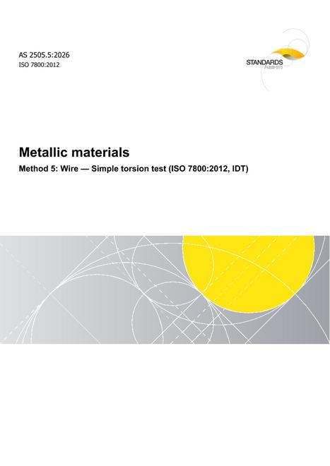 AS 2505.5: 01/30/2026 Metallic materials, Method 5: Wire – Simple torsion test (ISO 7800:2012, IDT)