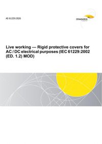 AS 61229: 01/23/2026 Live working – Rigid protective covers for AC / DC electrical purposes