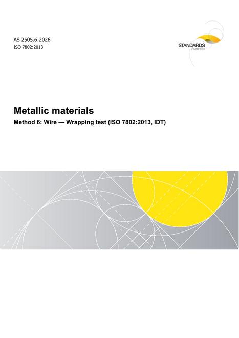 AS 2505.6: 01/30/2026 Metallic materials, Method 6: Wire – Wrapping test (ISO 7802:2013, IDT)