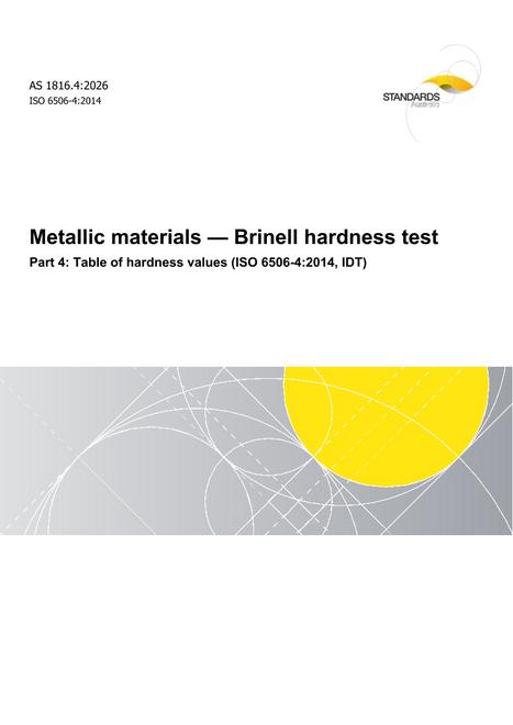 AS 1816.4: 02/13/2026 Metallic materials – Brinell hardness test, Part 4: Table of hardness values (ISO 6506-4:2014, IDT)