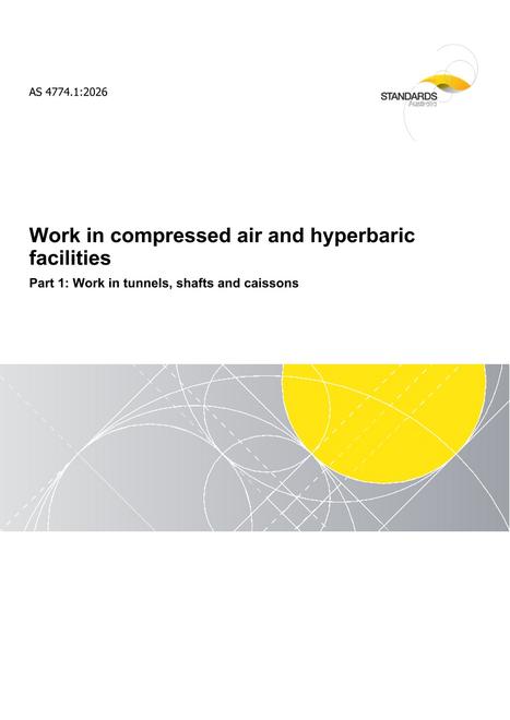 AS 4774.1: 02/27/2026 Work in compressed air and hyperbaric facilities, Part 1: Work in tunnels, shafts and caissons