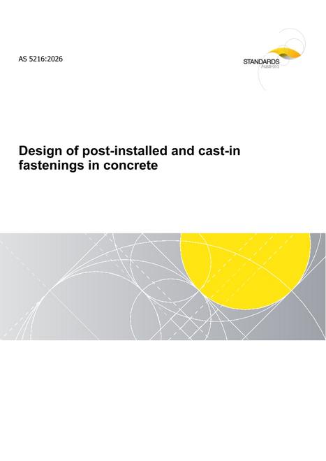 AS 5216: 04/10/2026 Design of post-installed and cast-in fastenings in concrete
