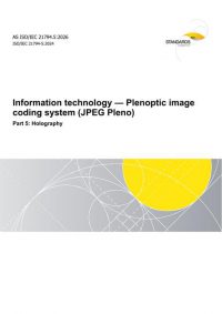 AS ISO/IEC 21794.5: 03/20/2026 Information technology – Plenoptic image coding system (JPEG Pleno), Part 5: Holography